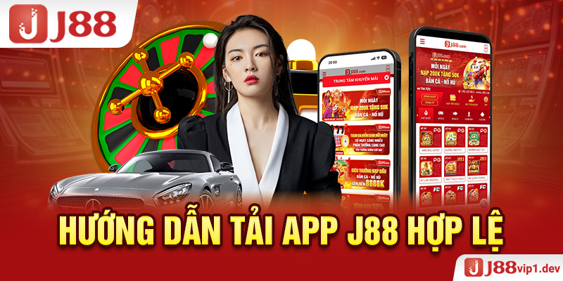 Hướng Dẫn Tải App J88 Hợp Lệ