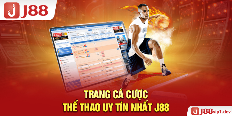 Trang Cá Cược Thể Thao Uy Tín Nhất J88